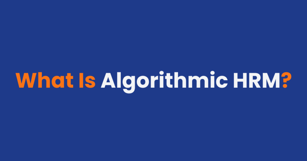 What is Algorithmic HRM?